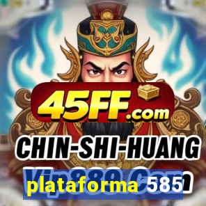 plataforma 585